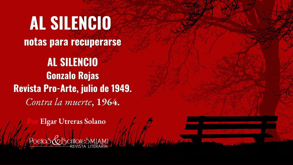 Elgar Utreras Solano reflexiona sobre Al silencio, de Gonzalo Rojas, y explora el silencio como camino de interioridad, espiritualidad y recuperación del sentido de la vida.