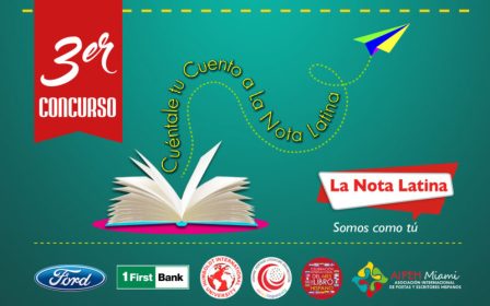 III Concurso de Relatos Cortos y Cuentos sobre la cultura hispana:  «Cuentále tu cuento a La Nota Latina» 2016. – Revista Literaria Poetas y  Escritores Miami