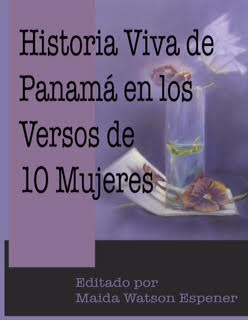 Historia Viva de Panamá en los Versos de 10 Mujeres