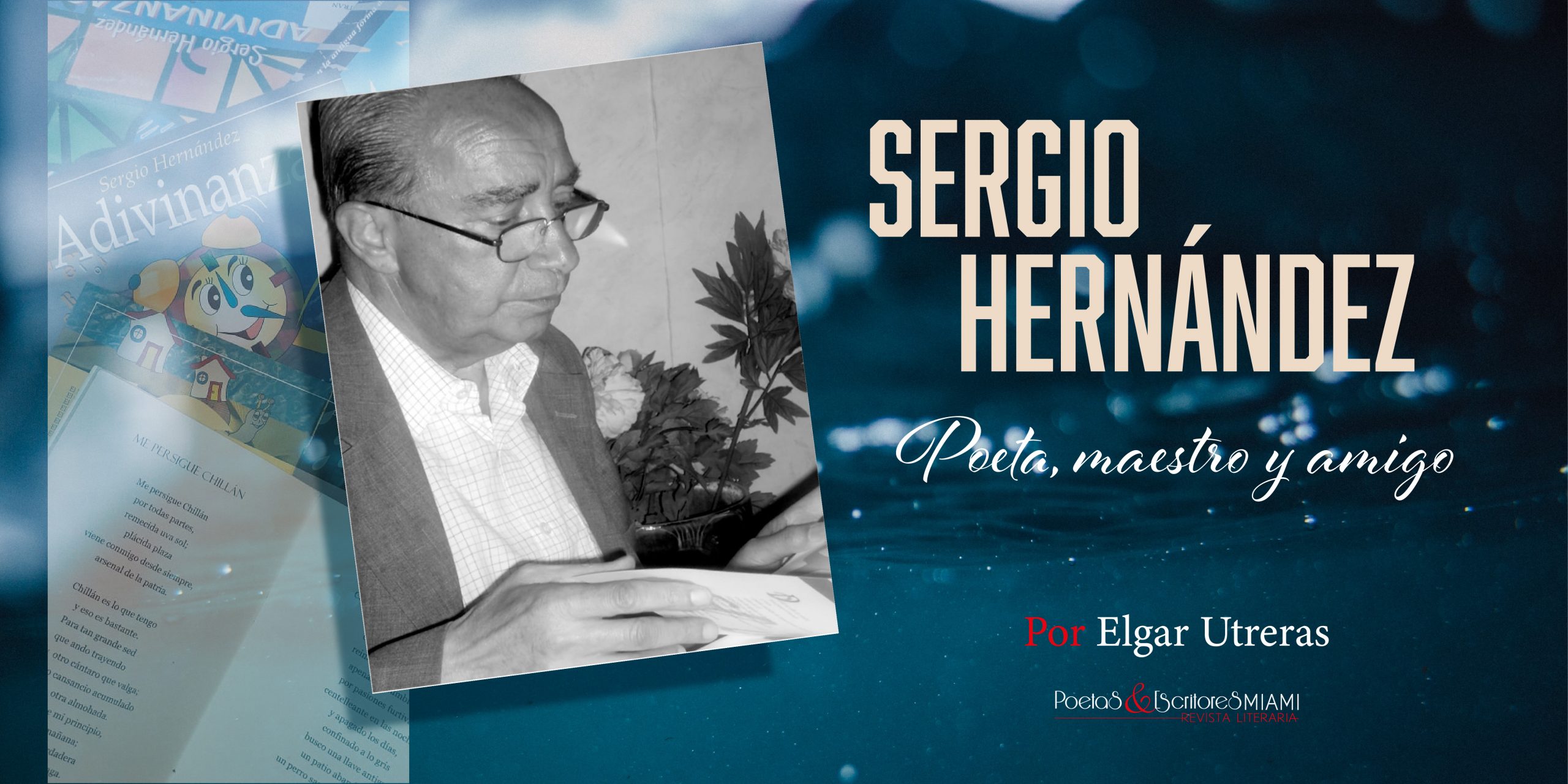 Sergio Hernández ~ Poeta, maestro y amigo – Revista Literaria Poetas y