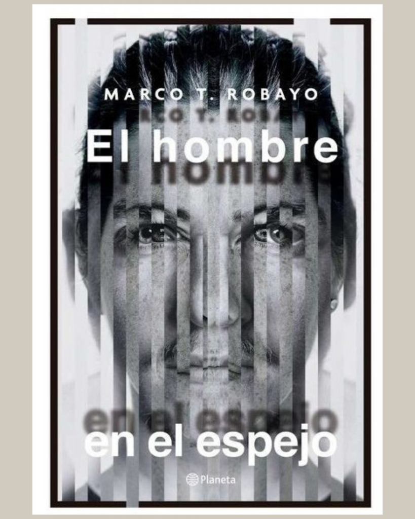 El hombre en el espejo, novela de Marco T. Robayo