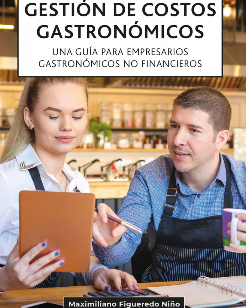 Gestión de costos gastronómicos. Una guía para empresarios gastronómicos no financieros