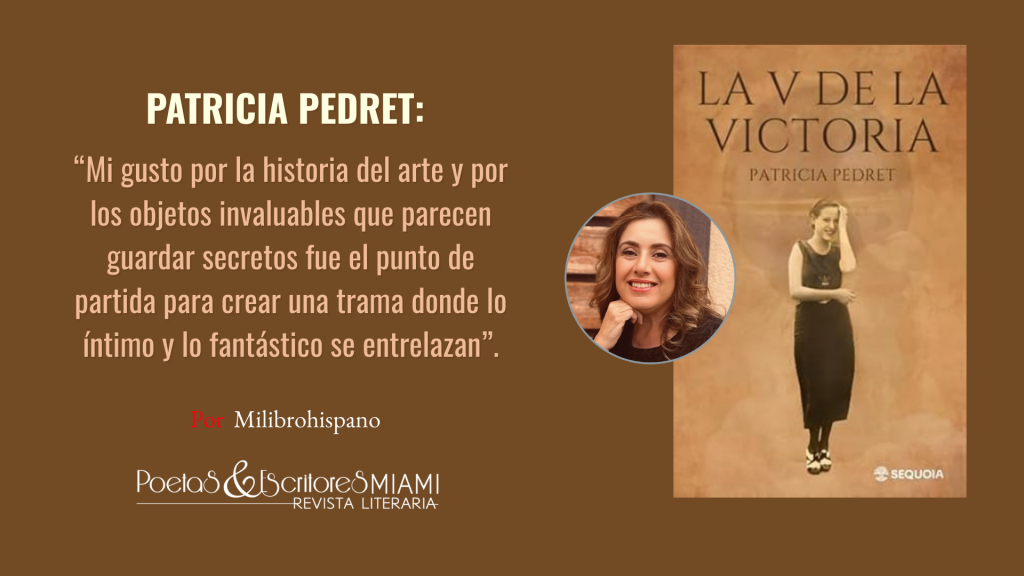 La V de la Victoria, de Patricia Pedret, es una novela que combina memorias familiares, misterio y fantasía. Inspirada en objetos cargados de simbolismo y en la historia del arte, la obra explora los lazos invisibles entre generaciones, la fuerza de los secretos y la importancia de la herencia emocional. Disponible en Amazon y ferias del libro.