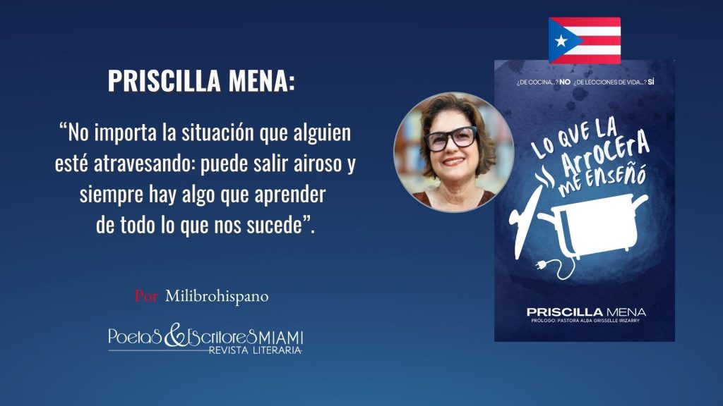 Lo que la arrocera me enseñó ¿De cocina…? NO. ¿De lecciones de vida…? SÍ es el libro de Priscilla Mena, donde comparte su historia real tras sufrir quemaduras de segundo y tercer grado que la mantuvieron un año en recuperación. A partir de esa experiencia de fe y resiliencia, la autora ofrece 30 días de reflexiones y herramientas prácticas para enfrentar las crisis emocionales y espirituales. Disponible en Amazon y librerías de Puerto Rico.